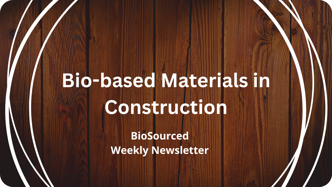 Building Better: Bio-based Materials in Construction 🏗️